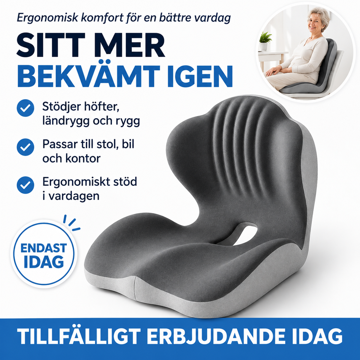 ErgoSitt™ -  Bekvämare sittande varje dag